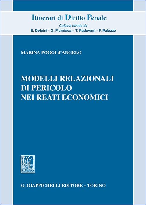 Modelli relazionali di pericolo nei reati economici - Marina Poggi D'angelo - copertina