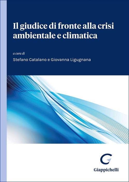 Il giudice di fronte alla crisi ambientale e climatica - copertina