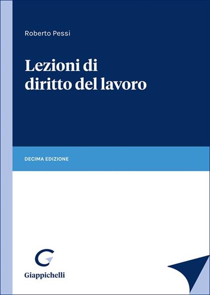 Lezioni di diritto del lavoro - Roberto Pessi - copertina