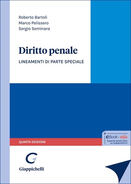 Diritto penale. Lineamenti di parte speciale - Roberto Bartoli,Marco Pelissero,Sergio Seminara - copertina