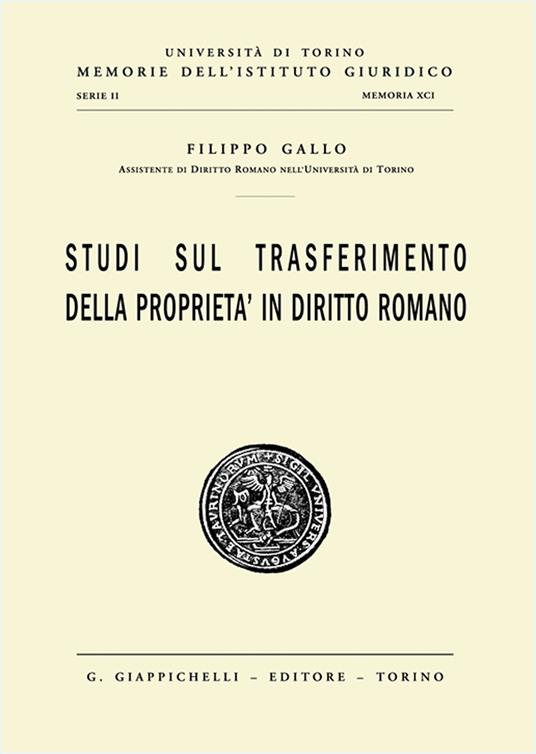 Studi sul trasferimento della proprietà in diritto romano - Filippo Carlo Gallo - copertina