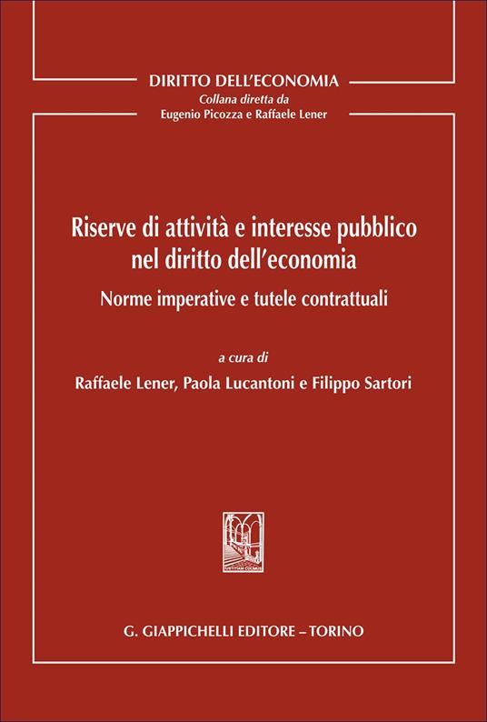 Riserve di attività e interesse pubblico nel diritto dell'economia. Norme imperative e tutele contrattuali - copertina