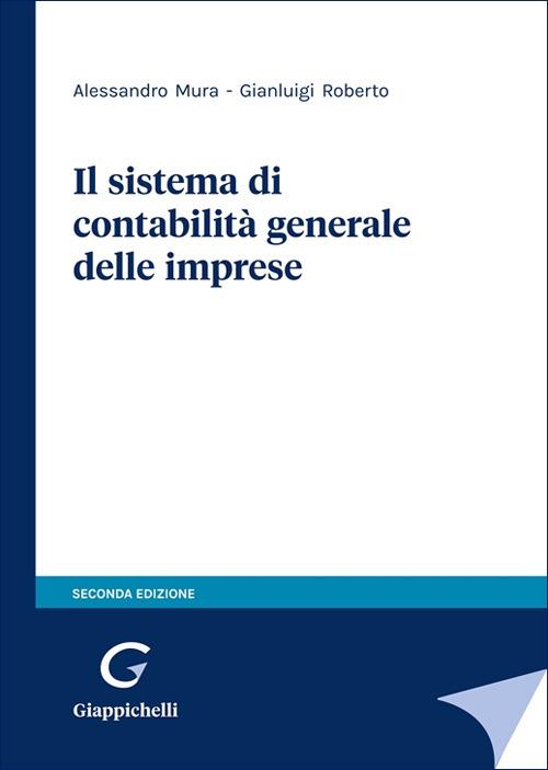 Il sistema di contabilità generale delle imprese - Alessandro Mura,Gianluigi Roberto - copertina