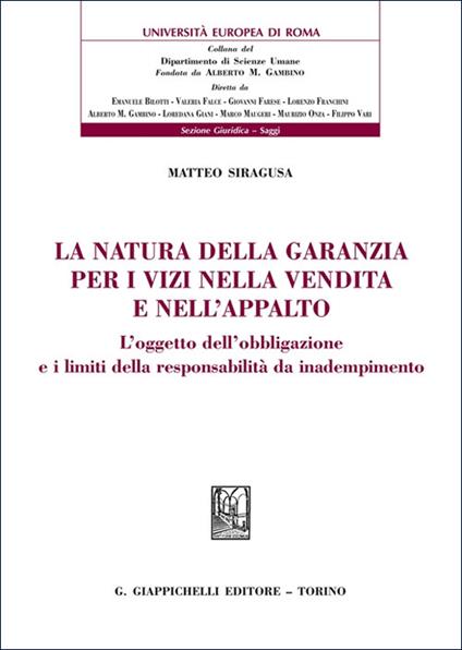 La natura della garanzia per i vizi nella vendita e nell'appalto. L'oggetto dell'obbligazione e i limiti della responsabilità da inadempimento - copertina
