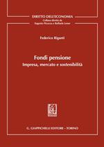 Fondi pensione. Impresa, mercato e sostenibilità