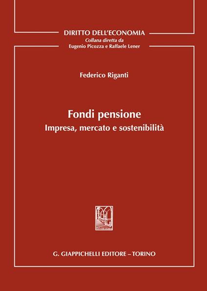 Fondi pensione. Impresa, mercato e sostenibilità - Federico Riganti - copertina