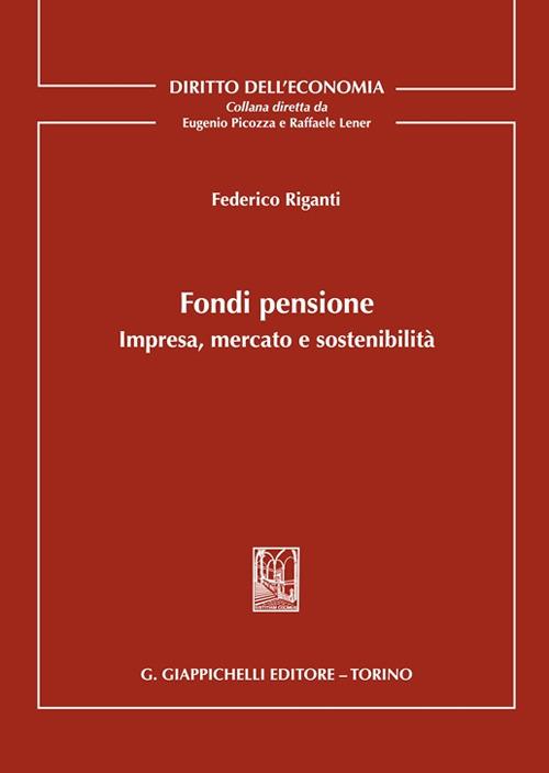 Fondi pensione. Impresa, mercato e sostenibilità - Federico Riganti - copertina