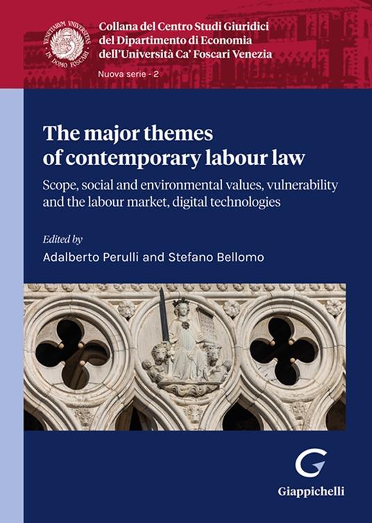 The major themes of contemporary labour law. Scope, social and environmental values, vulnerability and labour market, digital technologie - copertina
