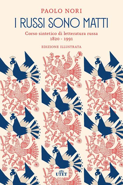 I russi sono matti. Corso sintetico di letteratura russa 1820-1991. Nuova ediz. - Paolo Nori - copertina