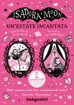 Un' estate incantata. Isadora Moon: Giornata al luna park-Vacanze in campeggio