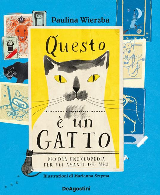 Questo è un gatto. Piccola enciclopedia per gli amanti dei mici - Paulina Wierzba,Marianna Sztyma,Sara Caravero - ebook