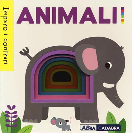 Animali! Imparo i contrari - Fhiona Galloway - copertina