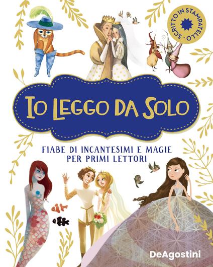 Io leggo da solo. Fiabe di incantesimi e magie per primi lettori. Ediz. deluxe - copertina