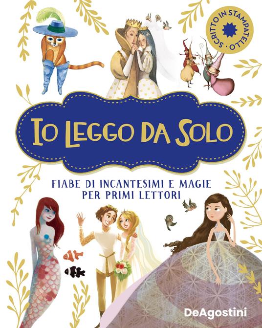 Io leggo da solo. Fiabe di incantesimi e magie per primi lettori. Ediz. deluxe - copertina