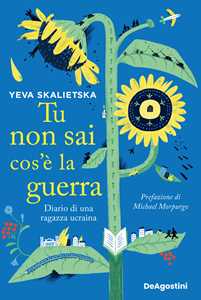 Libro Tu non sai cos'è la guerra. Diario di una ragazza ucraina Yeva Skaletskaya