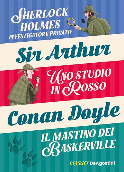 Sherlock Holmes investigatore privato-Uno studio in rosso-Il mastino dei Baskerville. - Arthur Conan Doyle,Angela Allocca,Alice Cominotti,Valentina Ferrero - ebook
