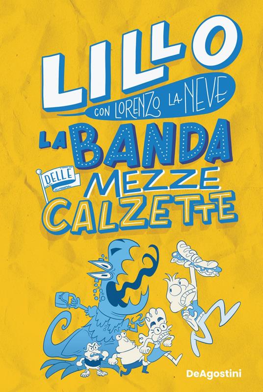 La banda delle mezze calzette - Lorenzo La Neve,Lillo - ebook