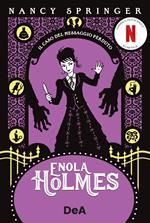 Il caso del messaggio perduto. Enola Holmes. Vol. 5
