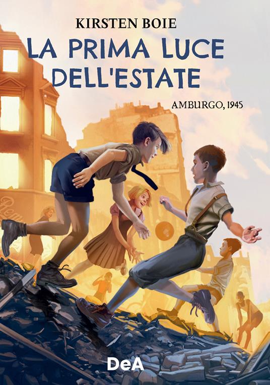La prima luce dell'estate. Amburgo, 1945 - Kirsten Boie - copertina