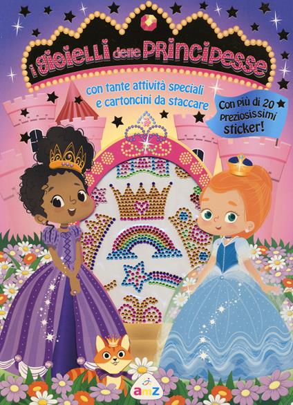 I gioielli delle principesse. Con adesivi. Ediz. a colori - copertina