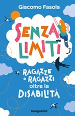Senza limiti. Ragazze e ragazzi oltre la disabilità