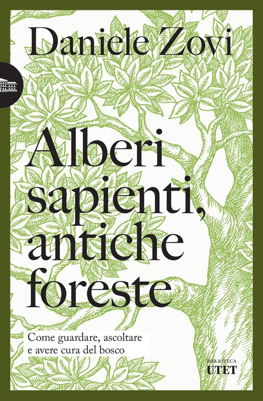 Alberi sapienti, antiche foreste. Come guardare, ascoltare e avere cura del bosco - Daniele Zovi - copertina