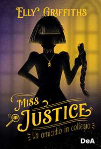 Libro Un omicidio in collegio. Miss Justice Elly Griffiths