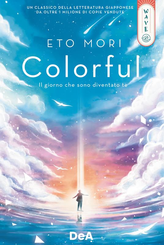 Colorful. Il giorno che sono diventato te - Eto Mori,Alessandro Barbaglia,Carlotta Spiga - ebook