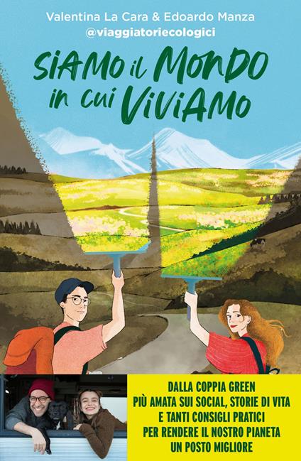 Siamo il mondo in cui viviamo - Valentina La Cara,Edoardo Manza - ebook