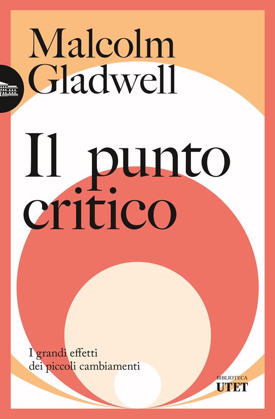 Il punto critico. I grandi effetti dei piccoli cambiamenti - Malcolm Gladwell - copertina