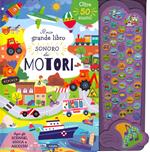 Il mio grande libro sonoro dei motori. Ediz. a colori