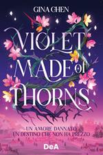 Violet made of thorns. Ediz. italiana