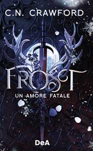 Libro Frost. Un amore fatale Crawford C.N.