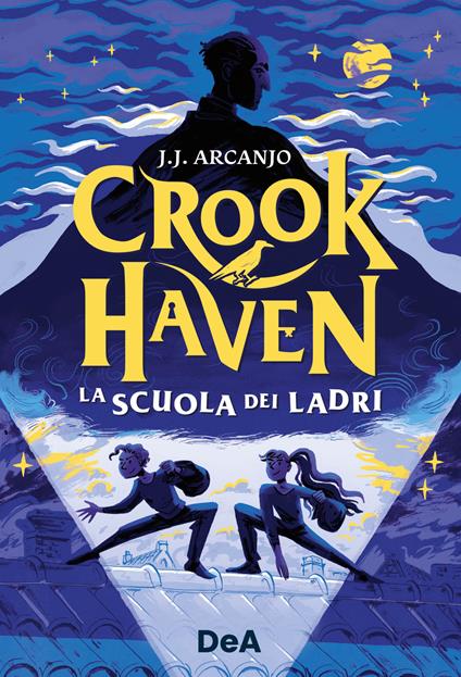 La scuola dei ladri. Crookhaven - J. J. Arcanjo - copertina