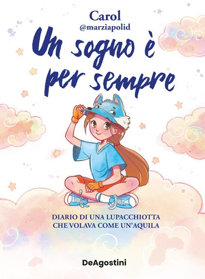 Un sogno è per sempre. Diario di una lupacchiotta che volava come un'aquila - Carol Polidori - copertina