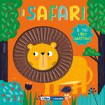 Il safari. Il tuo libro grattino. Ediz. a colori