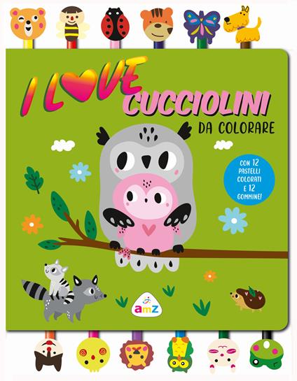 I love cucciolini da colorare. Ediz. a colori. Con 12 pastelli colorati e gommine - copertina