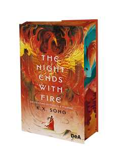 Libro The night ends with fire. Un destino di fuoco e fiamme. Booklover approved K. X. Song