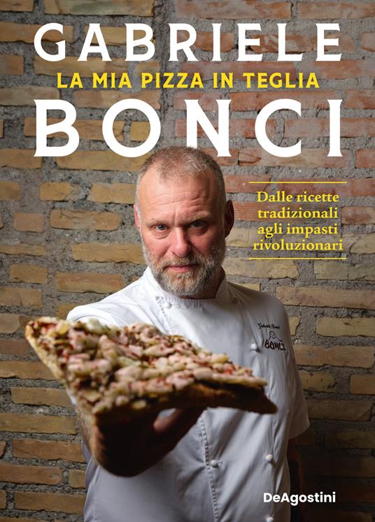 La mia pizza in teglia. Dalle ricette tradizionali agli impasti rivoluzionari - Gabriele Bonci - copertina