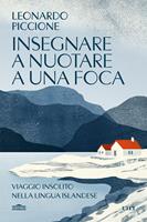 Insegnare a nuotare a una foca. Viaggio insolito nella lingua islandese