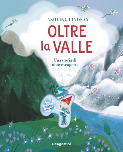 Oltre la valle. Una storia di nuove scoperte. Ediz. a colori - Ashling Lindsay - copertina
