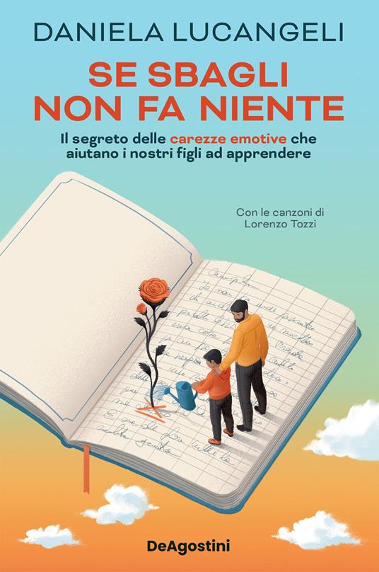 Se sbagli non fa niente. Il segreto delle carezze emotive che aiutano i nostri figli ad apprendere - Daniela Lucangeli - ebook