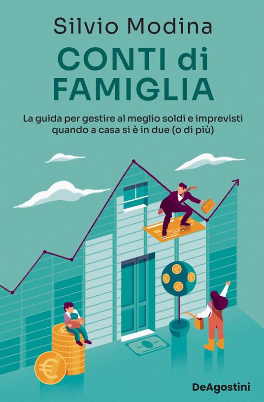 Conti di famiglia. La guida per gestire al meglio soldi e imprevisti quando a casa si è in due (o di più) - Silvio Modina - ebook
