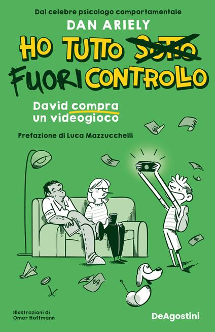 David compra un videogioco. Ho tutto fuori controllo - Dan Ariely - copertina