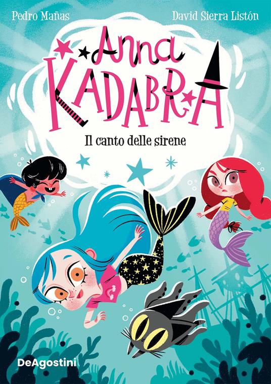 Il canto delle sirene. Anna Kadabra - Pedro Mañas,David Sierra Listón,Maria Bastanzetti - ebook