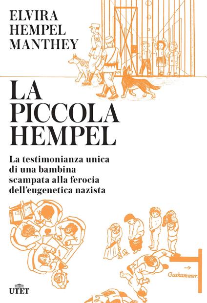 La piccola Hempel. La testimonianza unica di una bambina scampata alla ferocia dell'eugenetica nazista - Elvira Hempel Manthey,Erika Silvestri - ebook