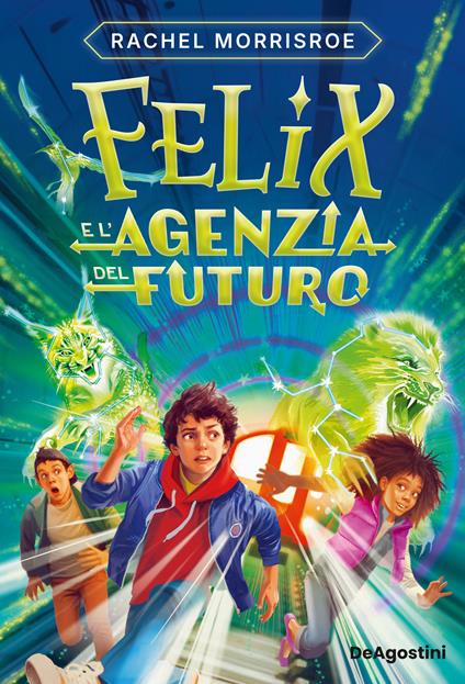 Felix e l'Agenzia del futuro - Rachel Morrisroe - copertina
