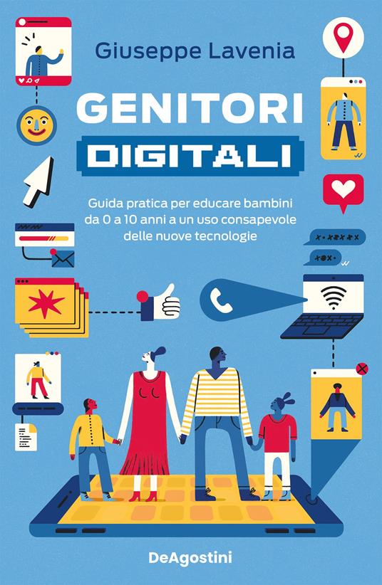 Genitori digitali. Guida pratica per educare bambini da 0 a 10 anni a un uso consapevole delle nuove tecnologie - Giuseppe Lavenia - ebook