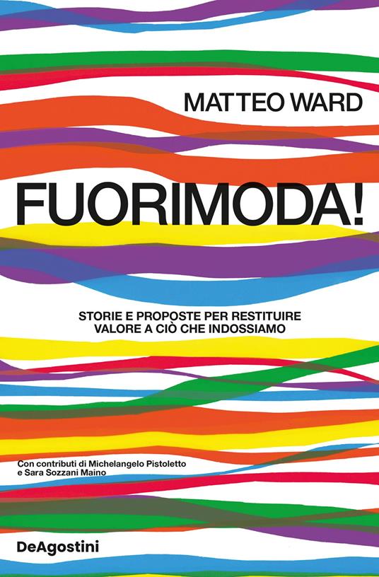 Fuorimoda! Storie e proposte per restituire valore a ciò che indossiamo - Matteo Ward - ebook