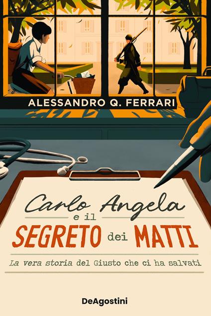 Carlo Angela e il segreto dei matti. La vera storia del Giusto che ci ha salvati - Alessandro Q. Ferrari - ebook